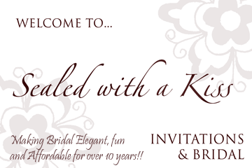 Welcome to Sealed with a Kiss, Invitations & Bridal